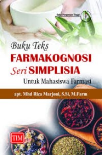 Buku Teks : Farmakognosi Seri Simplisia untuk Mahasiswa Farmasi